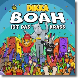 Dikka – BOAH ist das krass